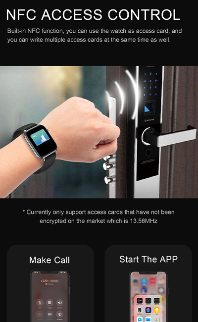 NFC access control, built in NFC function, you can use the watch as access card, and you can write multiple access cards at the same time as well.